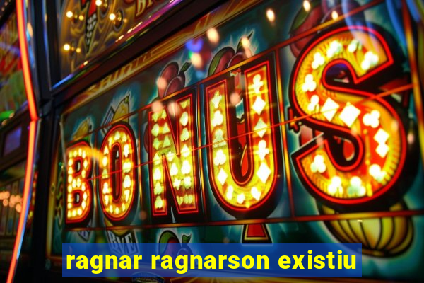 ragnar ragnarson existiu